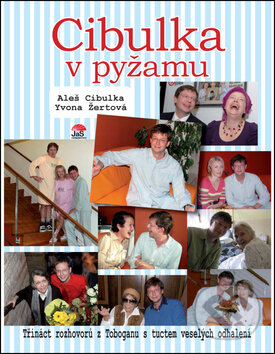 Kniha: Cibulka v pyžamu (Aleš Cibulka a Yvona Žertová). Jas, 2012 Kniha: Cibulka v pyžamu (Aleš Cibulka a Yvona Žertová). Jas, 2012