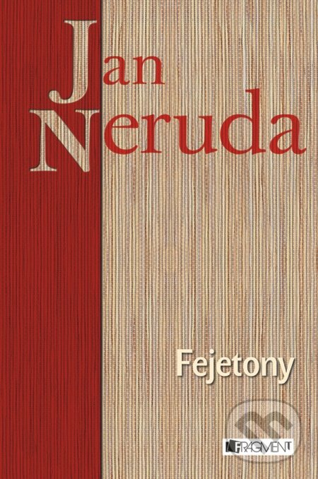E-kniha: Jan Neruda - Fejetony (Jan Neruda). Nakladatelství Fragment, 2011 E-kniha: Jan Neruda - Fejetony (Jan Neruda). Nakladatelství Fragment, 2011