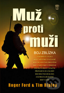 Kniha: Muž proti muži (Roger Ford a Tim Ripley). Naše vojsko CZ, 2012 Kniha: Muž proti muži (Roger Ford a Tim Ripley). Naše vojsko CZ, 2012