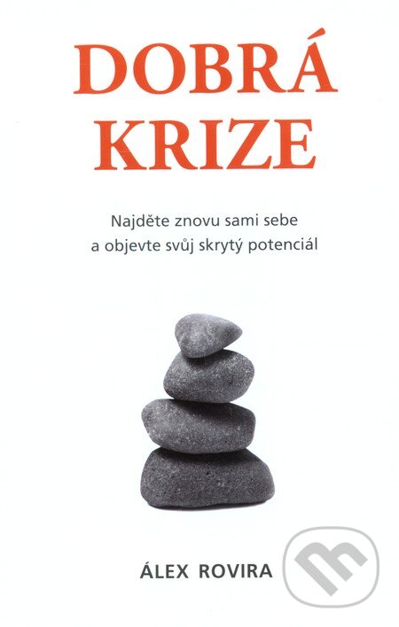 Kniha: Dobrá krize (Álex Rovira). Synergie, 2012 Kniha: Dobrá krize (Álex Rovira). Synergie, 2012
