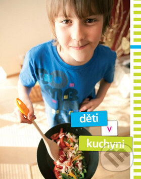 Kniha: Děti v kuchyni (Helena Kramárová a Zlatica Kramárová). Direct Press, 2012 Kniha: Děti v kuchyni (Helena Kramárová a Zlatica Kramárová). Direct Press, 2012
