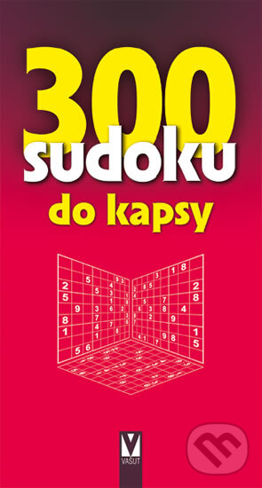 Kniha: 300 sudoku do kapsy (Vašut). Vašut, 2012 Kniha: 300 sudoku do kapsy (Vašut). Vašut, 2012