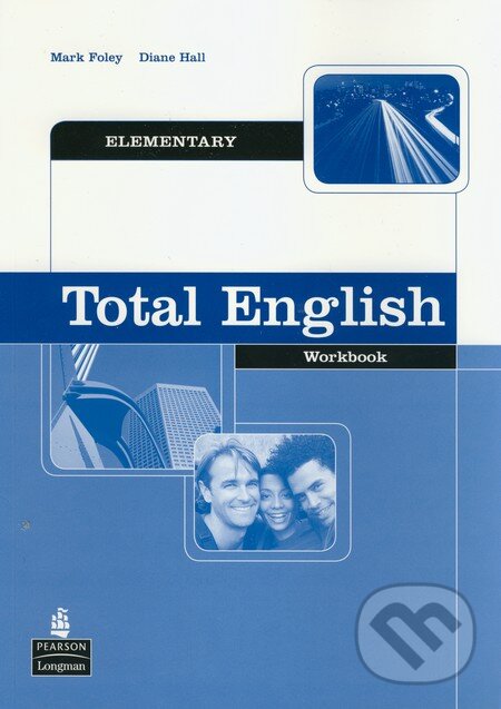 Kniha: Total English - Elementary (Diane Hall a Mark Folez). Pearson, Longman, 2008 Kniha: Total English - Elementary (Diane Hall a Mark Folez). Pearson, Longman, 2008
