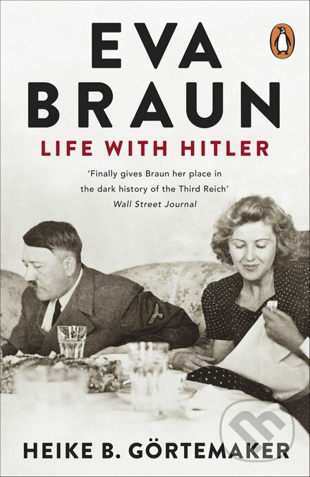 Kniha: Eva Braun (Helke B. Görtemaker). Penguin Books, 2012 Kniha: Eva Braun (Helke B. Görtemaker). Penguin Books, 2012