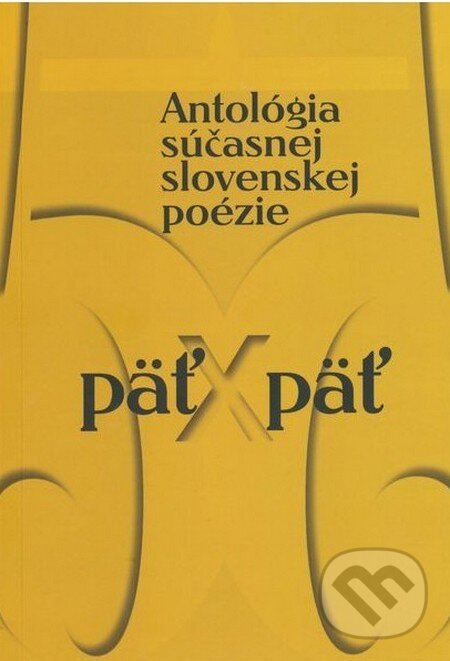 Kniha: Päť x päť (Slovenské literárne centrum). Slovenské literárne centrum, 2012 Kniha: Päť x päť (Slovenské literárne centrum). Slovenské literárne centrum, 2012