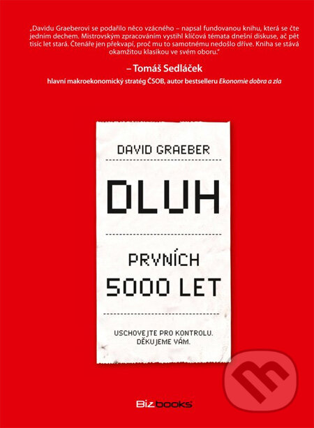 Kniha: Dluh (David Graeber). BIZBOOKS, 2012 Kniha: Dluh (David Graeber). BIZBOOKS, 2012