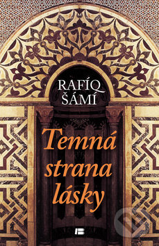 Kniha: Temná strana lásky (Rafíg Šámi). BETA - Dobrovský, 2012 Kniha: Temná strana lásky (Rafíg Šámi). BETA - Dobrovský, 2012