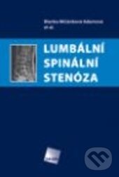 Kniha: Lumbální spinální stenóza (Blanka Mičánková Adamová). Galén, 2012 Kniha: Lumbální spinální stenóza (Blanka Mičánková Adamová). Galén, 2012