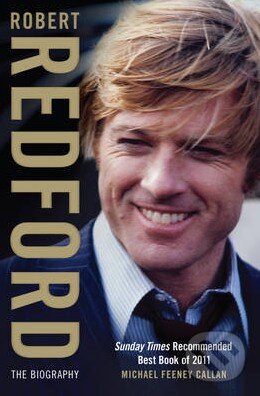 Kniha: Robert Redford (Michael Feeney Callan). Simon & Schuster, 2012 Kniha: Robert Redford (Michael Feeney Callan). Simon & Schuster, 2012