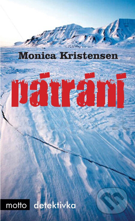 Kniha: Pátrání (Monica Kristensen). Motto, 2012 Kniha: Pátrání (Monica Kristensen). Motto, 2012