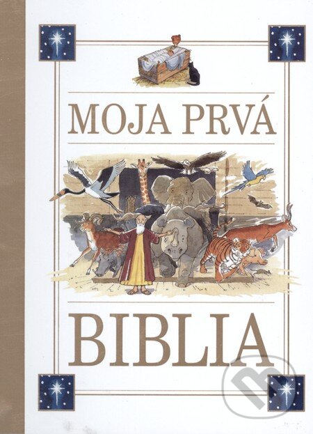 Kniha: Moja prvá Biblia (Autorský kolektiv). Slovart, 2012 Kniha: Moja prvá Biblia (Autorský kolektiv). Slovart, 2012