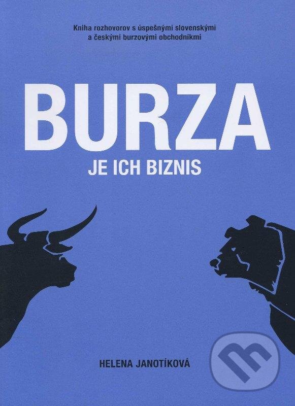 Kniha: Burza je ich biznis (Helena Janotíková). Trend Holding, 2012 Kniha: Burza je ich biznis (Helena Janotíková). Trend Holding, 2012