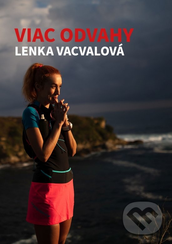 Kniha: Viac odvahy (Lenka Vacvalová). bachalama, 2022 Kniha: Viac odvahy (Lenka Vacvalová). bachalama, 2022