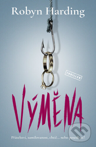 Kniha: Výměna (Robyn Harding). Vendeta, 2022 Kniha: Výměna (Robyn Harding). Vendeta, 2022