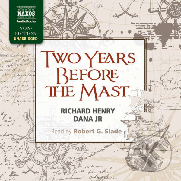 Audiokniha: Two Years Before the Mast (EN) (Richard Henry Dana Jr). Naxos Audiobooks, 2022 Audiokniha: Two Years Before the Mast (EN) (Richard Henry Dana Jr). Naxos Audiobooks, 2022