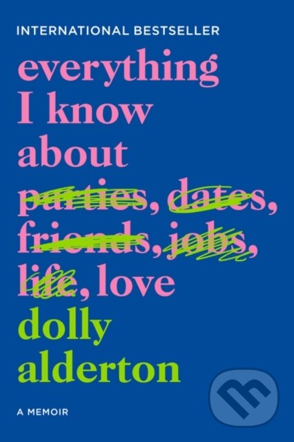 E-kniha: Everything I Know About Love (Dolly Alderton). HarperCollins, 2020 E-kniha: Everything I Know About Love (Dolly Alderton). HarperCollins, 2020