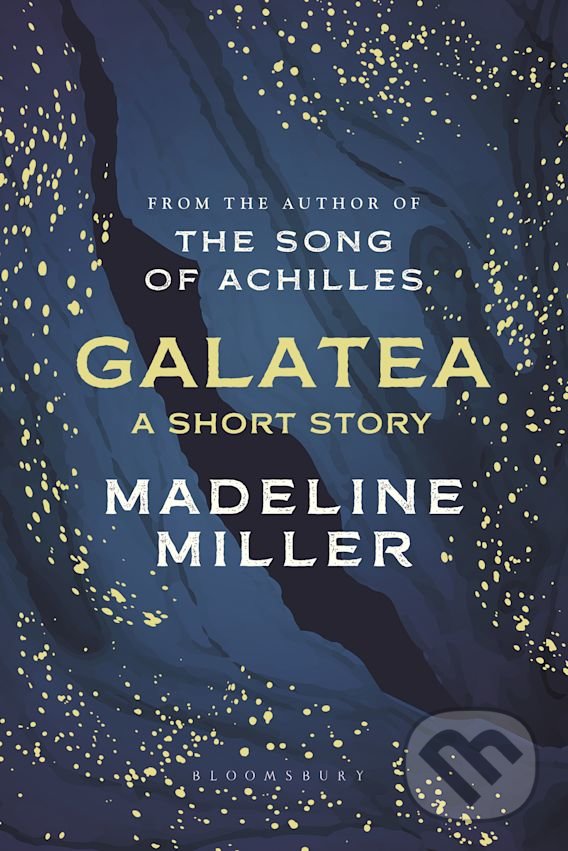 Kniha: Galatea (Madeline Miller). Bloomsbury, 2022 Kniha: Galatea (Madeline Miller). Bloomsbury, 2022
