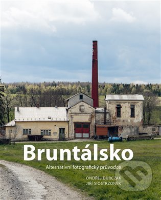 Kniha: Bruntálsko (Jiří Siostrzonek a Ondřej Durczak). Fotod, 2022 Kniha: Bruntálsko (Jiří Siostrzonek a Ondřej Durczak). Fotod, 2022