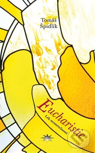 Kniha: Eucharistie (Tomáš Špidlík). Refugium Velehrad-Roma, 2022 Kniha: Eucharistie (Tomáš Špidlík). Refugium Velehrad-Roma, 2022