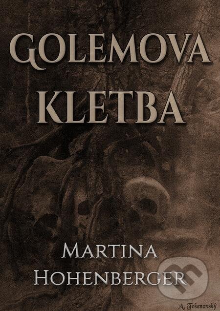 E-kniha: Golemova kletba (Martina Hohenberger). E-knihy jedou E-kniha: Golemova kletba (Martina Hohenberger). E-knihy jedou