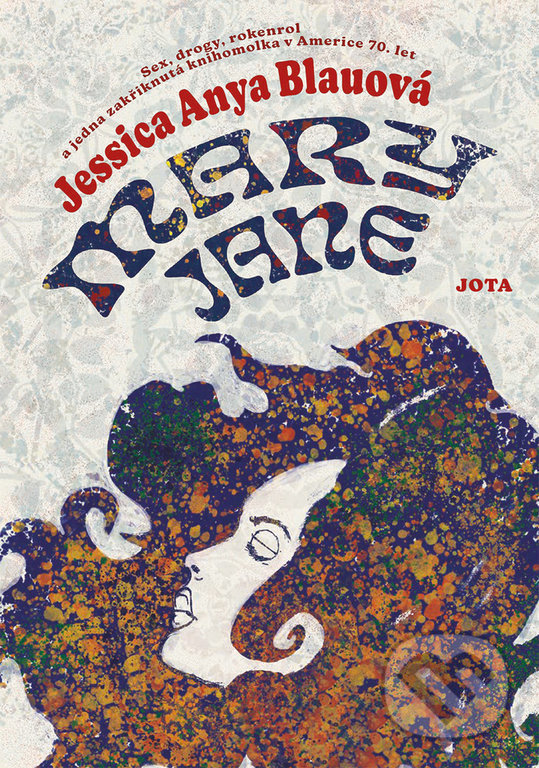 Kniha: Mary Jane (Jessica Anya Blau). Jota, 2022 Kniha: Mary Jane (Jessica Anya Blau). Jota, 2022