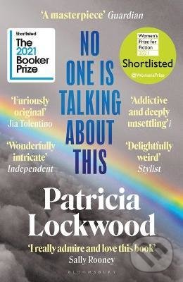 Kniha: No One Is Talking About This (Patricia Lockwood). Bloomsbury, 2022 Kniha: No One Is Talking About This (Patricia Lockwood). Bloomsbury, 2022