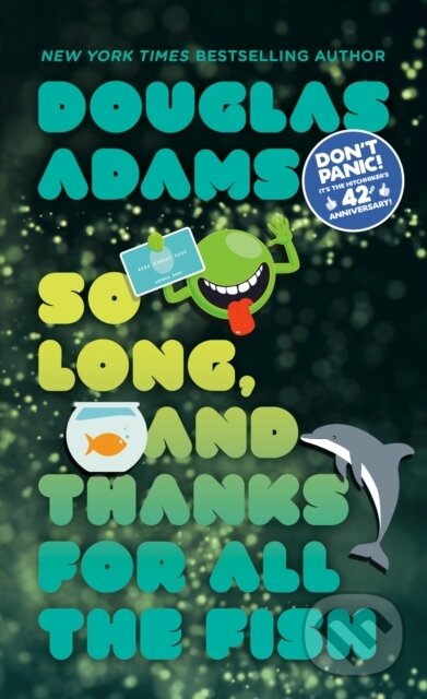 E-kniha: So Long, and Thanks for All the Fish (Douglas Adams). Random House, 2008 E-kniha: So Long, and Thanks for All the Fish (Douglas Adams). Random House, 2008