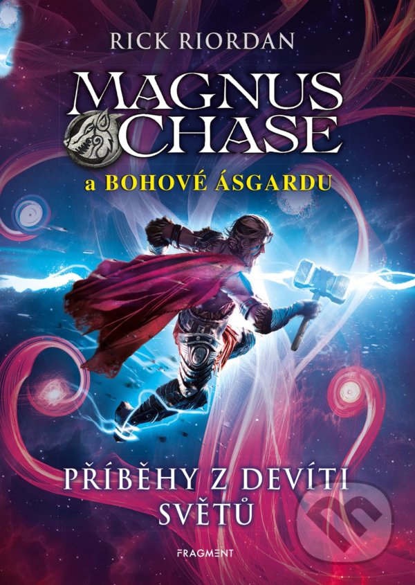Kniha: Magnus Chase a bohové Ásgardu: Příběhy z devíti světů (Rick Riordan). Nakladatelství Fragment, 2022 Kniha: Magnus Chase a bohové Ásgardu: Příběhy z devíti světů (Rick Riordan). Nakladatelství Fragment, 2022
