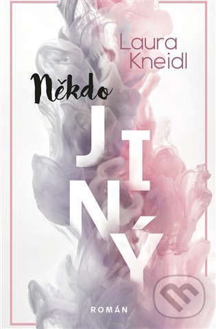 Kniha: Někdo jiný (Laura Kneidl). Red, 2022 Kniha: Někdo jiný (Laura Kneidl). Red, 2022