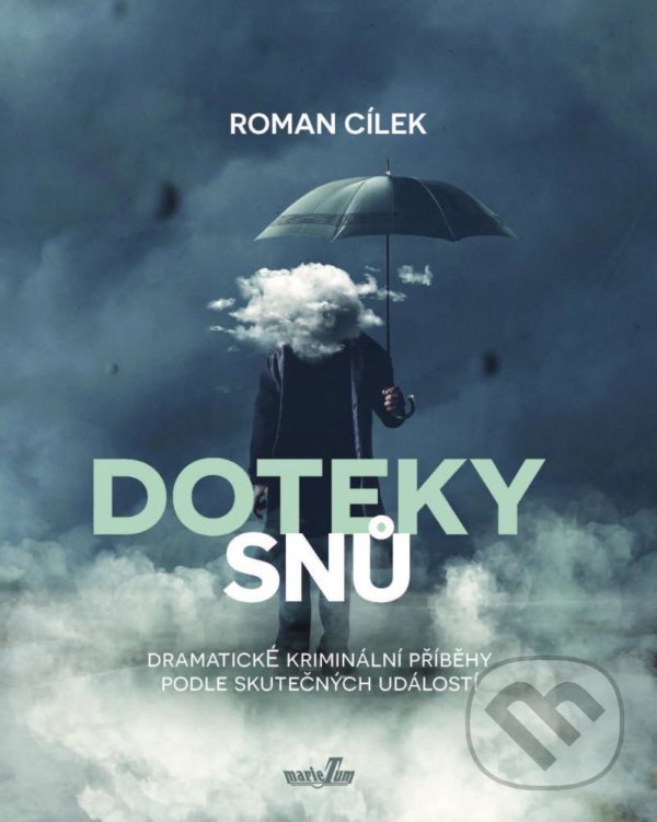 Kniha: Doteky snů (Roman Cílek). MarieTum, 2022 Kniha: Doteky snů (Roman Cílek). MarieTum, 2022