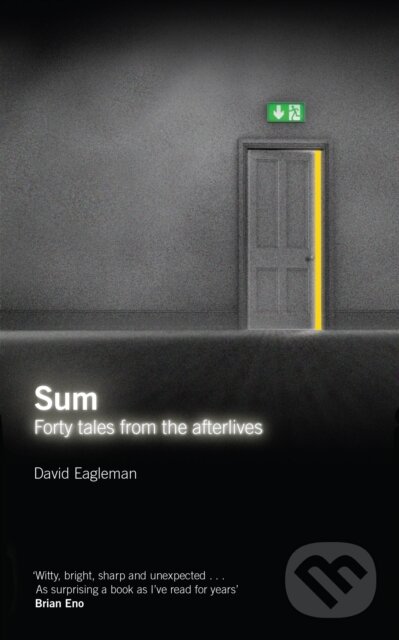 E-kniha: Sum (David Eagleman). Canongate Books, 2009 E-kniha: Sum (David Eagleman). Canongate Books, 2009