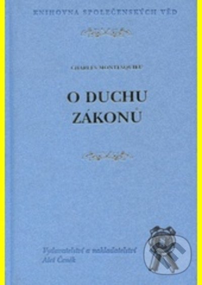Kniha: O duchu zákonů (Charles Montesquieu). Aleš Čeněk, 2021 Kniha: O duchu zákonů (Charles Montesquieu). Aleš Čeněk, 2021