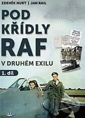 Kniha: Pod křídly RAF v druhém exilu 1. díl (Zdeněk Hurt). Svět křídel, 2022 Kniha: Pod křídly RAF v druhém exilu 1. díl (Zdeněk Hurt). Svět křídel, 2022