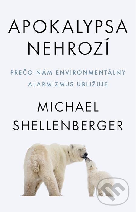 E-kniha: Apokalypsa nehrozí (Michael Shellenberger). Tatran, 2022 E-kniha: Apokalypsa nehrozí (Michael Shellenberger). Tatran, 2022