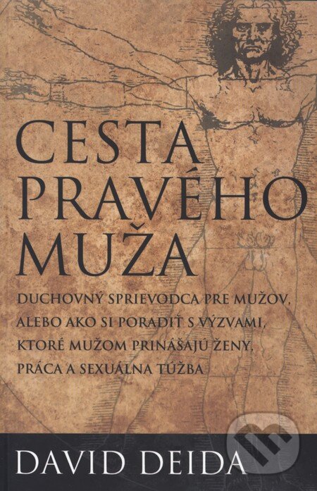 Kniha: Cesta pravého muža (David Deida). Synergie, 2012 Kniha: Cesta pravého muža (David Deida). Synergie, 2012