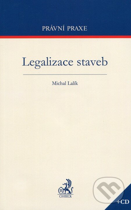 Kniha: Legalizace staveb (Michal Lalík). C. H. Beck, 2012 Kniha: Legalizace staveb (Michal Lalík). C. H. Beck, 2012