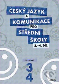 Kniha: Český jazyk a komunikace pro střední školy 3-4 (Didaktis CZ). Didaktis CZ, 2012 Kniha: Český jazyk a komunikace pro střední školy 3-4 (Didaktis CZ). Didaktis CZ, 2012