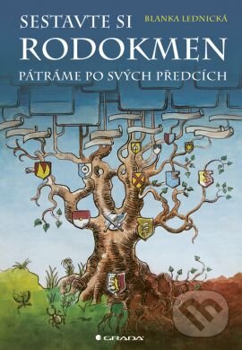 Kniha: Sestavte si rodokmen (Blanka Lednická). Grada, 2012 Kniha: Sestavte si rodokmen (Blanka Lednická). Grada, 2012