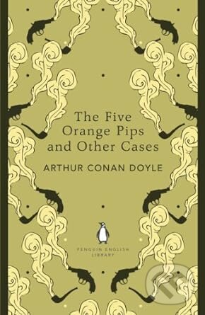 Five Orange Pips - Arthur Conan Doyle, Penguin Books, 2012