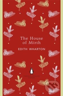 Kniha: House of Mirth (Edith Wharton). Penguin Books, 2012 Kniha: House of Mirth (Edith Wharton). Penguin Books, 2012