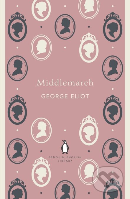 Kniha: Middlemarch (George Eliot). Penguin Books, 2012 Kniha: Middlemarch (George Eliot). Penguin Books, 2012