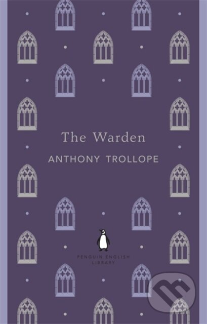 Kniha: Warden (Anthony Trollope). Penguin Books, 2012 Kniha: Warden (Anthony Trollope). Penguin Books, 2012