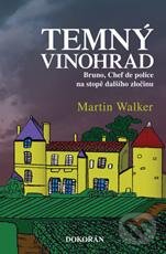Kniha: Temný vinohrad (Martin Walker). Dokořán, 2012 Kniha: Temný vinohrad (Martin Walker). Dokořán, 2012