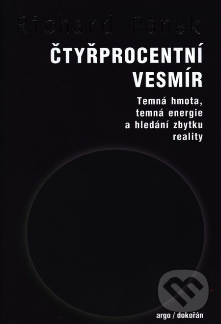 Kniha: Čtyřprocentní vesmír (Richard Panek). Dokořán, 2012 Kniha: Čtyřprocentní vesmír (Richard Panek). Dokořán, 2012