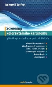 Kniha: Screening kolorektálního karcinomu (Bohumil Seifert). Maxdorf, 2012 Kniha: Screening kolorektálního karcinomu (Bohumil Seifert). Maxdorf, 2012