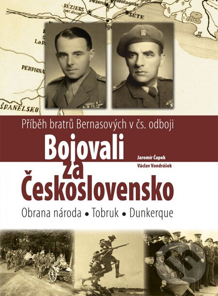 Kniha: Bojovali za Československo (Jaromír Čapek a Václav Vondrášek). CPRESS, 2012 Kniha: Bojovali za Československo (Jaromír Čapek a Václav Vondrášek). CPRESS, 2012