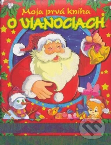 Kniha: Moja prvá kniha o Vianociach (Elena Slobodová). Viktoria Print, 2011 Kniha: Moja prvá kniha o Vianociach (Elena Slobodová). Viktoria Print, 2011