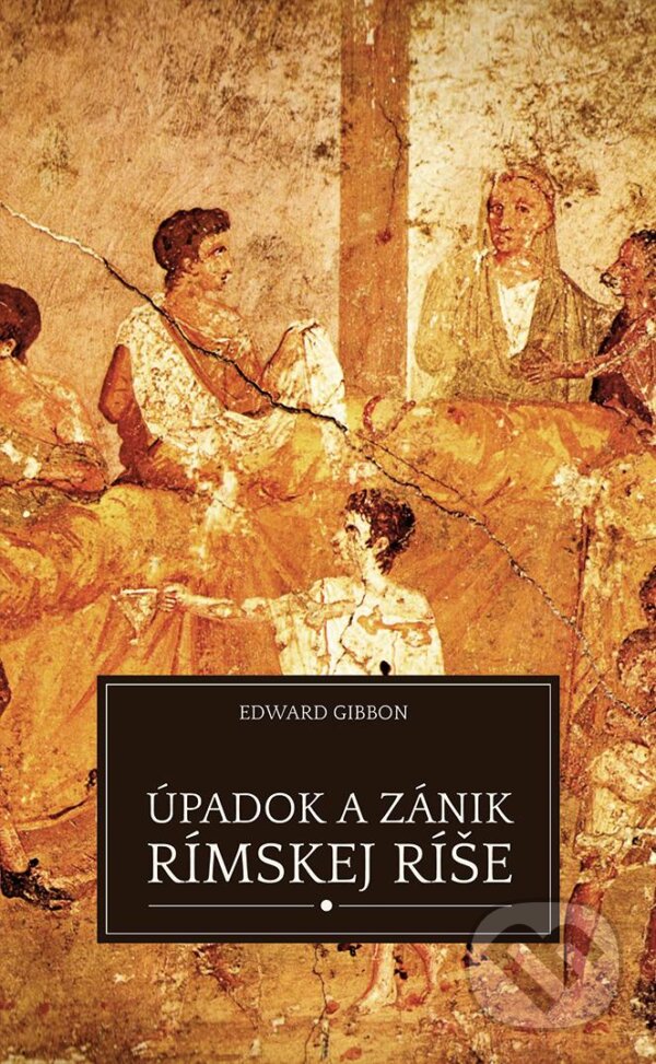 Kniha: Úpadok a zánik Rímskej ríše (Edward Gibbon). Premedia, 2012 Kniha: Úpadok a zánik Rímskej ríše (Edward Gibbon). Premedia, 2012