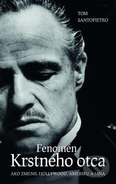 Kniha: Fenomén Krstného otca (Tom Santopietro). Premedia, 2012 Kniha: Fenomén Krstného otca (Tom Santopietro). Premedia, 2012