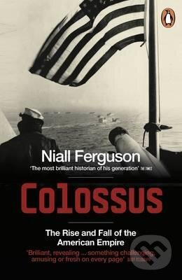 Kniha: Colossus (Niall Ferguson). Penguin Books, 2005 Kniha: Colossus (Niall Ferguson). Penguin Books, 2005